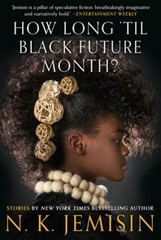How Long ’til Black Future Month? : Stories Hardcover N. K. Jemis