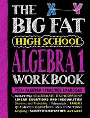 Big Fat High School Algebra 1 Workbook : 400+ Alge