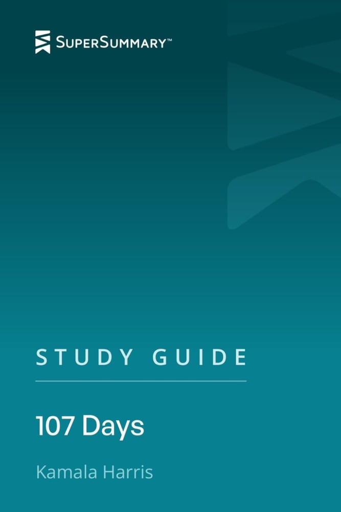 Study Guide: 107 Days by Kamala Harris (SuperSummary)