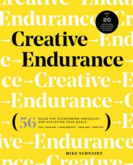 Creative Endurance: 56 Rules for Overcoming Obstacles and Achievin – VERY GOOD