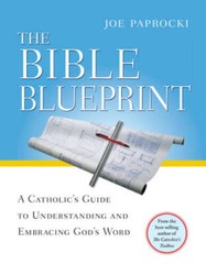 The Bible Blueprint: A Catholic’s Guide to Understanding and Embraci – VERY GOOD