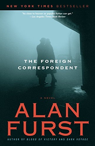 The Foreign Correspondent: A Novel By Alan Furst. 9780812967975