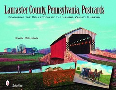 Lancaster County, Pennsylvania, Postcards: Featuring the Collection of the L…