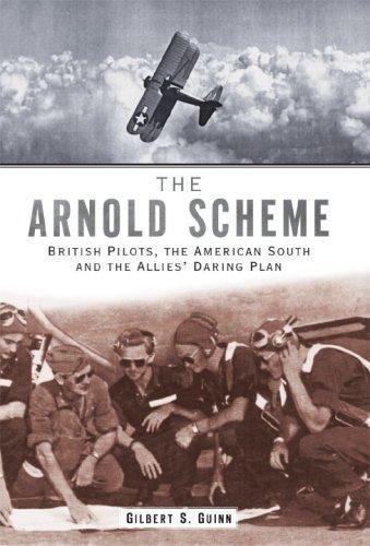 The Arnold Scheme:: British Pilots American South and the Allies’ Daring Plan, G