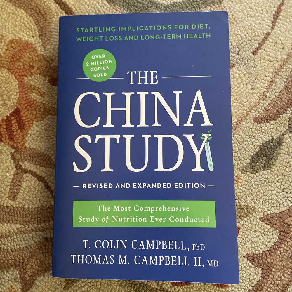 China Study: Revised and Expanded Edition : The Most Comprehensive Study of…