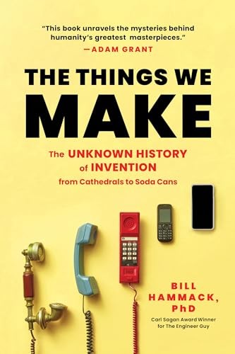 The Things We Make: The Unknown Histo…, Hammack, Bill
