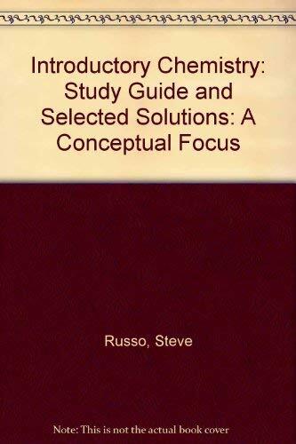 Study Guide and Selected Solutions for Introductory Chemistry: A Conceptual …