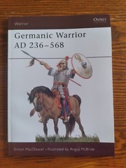 Germanic Warrior AD 236-568 by Simon MacDowall (Osprey Warrior Ser. No. 17) NEW!