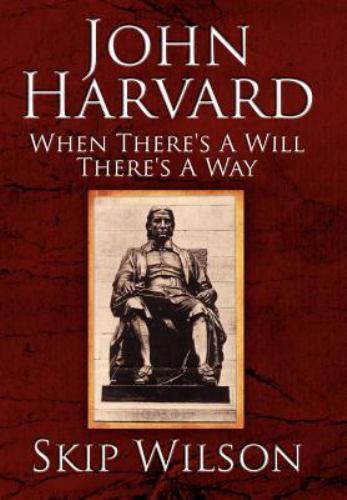 John Harvard: When There’s a Will There’s a Way
