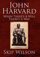 John Harvard: When There’s a Will There’s a Way
