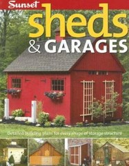 Sheds & Garages: Building Ideas and Plans for Every Shape of Storage St – GOOD