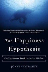 The Happiness Hypothesis: Finding Modern Truth in Ancient Wisdom by Haidt, Jona