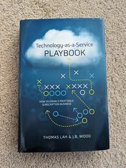 Technology-as-a-Service Playbook: How to Grow Profitable Subscription Thomas Lah