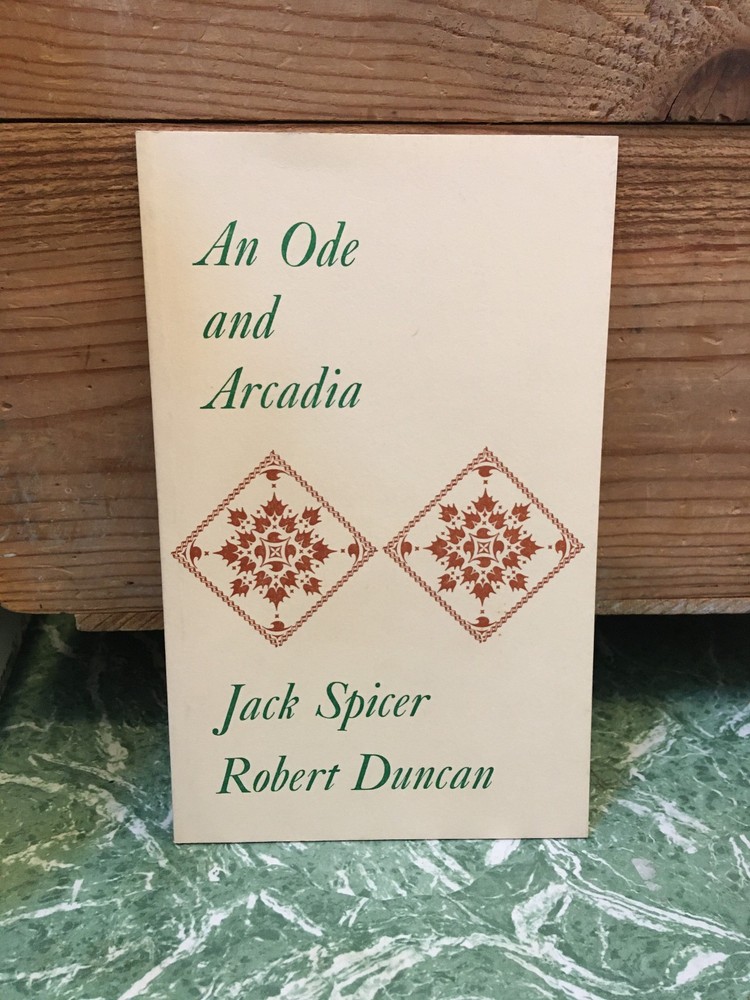 JACK SPICER / ROBERT DUNCAN An Ode & Arcadia pb Wesley Tanner ltd ed poetry