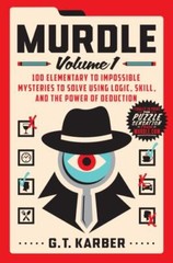 Murdle: Volume 1 : 100 Elementary to Impossible Mysteries