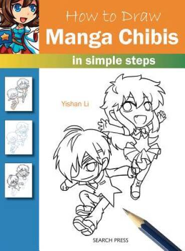 How to Draw: Manga Chibis in Simple Steps – Paperback By Li, Yishan – VERY GOOD