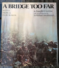 A Bridge Too Far: Notes From A Film Maker By Joseph E. Levine Hardcover 1977
