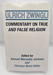 Commentary On True And False Religion Ulrich Zwingli Paperback