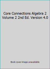 Core Connections Algebra 2 Volume 2 2nd Ed. Version 4.0