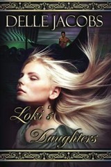 LOKI’S DAUGHTERS By Delle Jacobs *Excellent Condition*