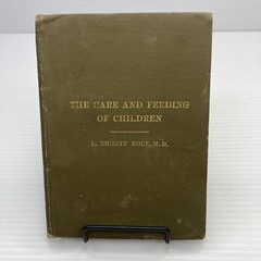 The Care and Feeding of Children L. Emmett Holt 1894 First Edition D. Appleton