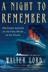A Night to Remember: The Classic Account of the Final Hours of the Titanic: New