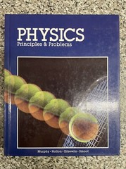 Physics : Principles and Problems by James M. Hollon, Paul W. Zitzewitz and…