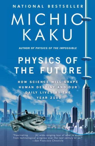 Physics of the Future: How Science Will S- paperback, 9780307473332, Michio Kaku