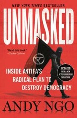 Unmasked: Inside Antifa’s Radical Plan to Destroy Democracy by Andy Ngo: Used