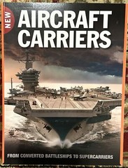 AIRCRAFT CARRIERS Magazine From Converted Battleships To Supercarriers