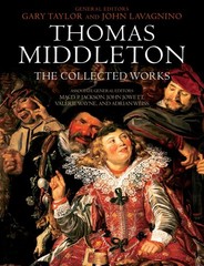 Thomas Middleton: The Collected Works – paperback Taylor, Gary|Lavagnino, Jo…