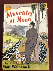 Muscatel at Noon by Matt Weinstock Hardcover with Dust Jacket *SIGNED* 1951