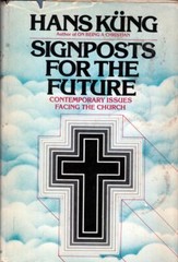 Signposts For The Future: Contemporary Issues Facing the Church / Hans Kung 1978