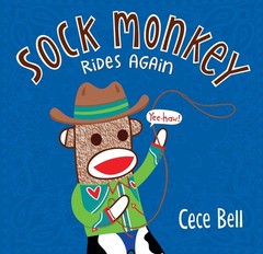 Sock Monkey Rides Again (Cece Bell’s Sock Monkey)