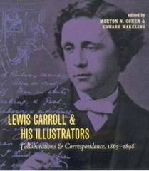 Lewis Carroll and His Illustrators: Collaborations and Correspondence, 1865–1898