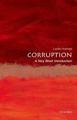 Corruption: A Very Short Introduction (Very Short Introductions) by Holmes, Les