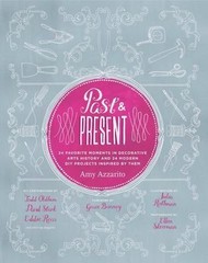 Past & Present: 24 Favorite Moments in Decorative Arts History and 24 Modern DI