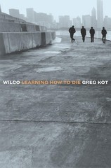 Wilco: Learning How to Die – Kot, Greg – Acceptable – See condition notes