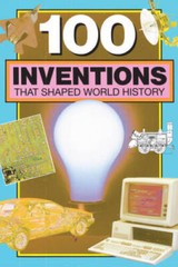 100 Inventions That Shaped World History: Companion To: 100 Events That S – GOOD