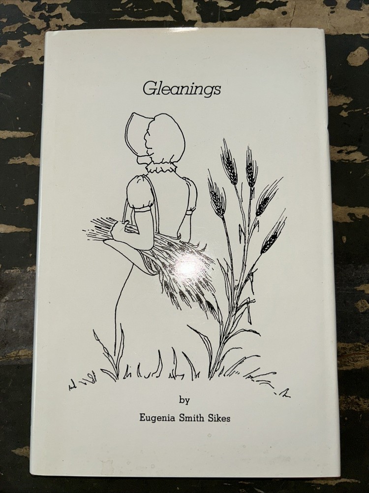 Gleanings Eugenia Smith Sikes. Rare HTF K50