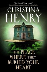 Christina Henry The Place Where They Buried Your Heart (Paperback) (UK IMPORT)