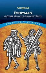 Everyman: & Other Miracle & Morality Plays