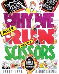 Why We Must Run With Scissors: Voice Lesson in Persuasive Writing