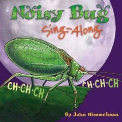Noisy Bug Sing-Along – Paperback By John Himmelman – GOOD