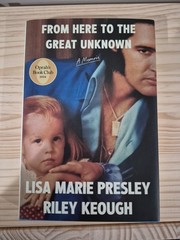 From Here to the Great Unknown: Oprah’s Book Club : A Memoir by Lisa Marie…