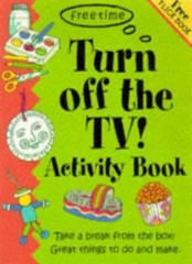 Turn Off the TV Activity Book (Free Time Series) By Clare Beaton
