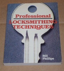 Professional Locksmithing Techniques by Bill Phillips First Ed / 4th Print 1991