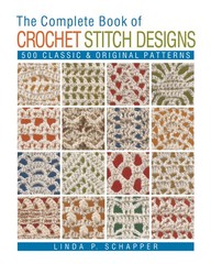 The Complete Book of Crochet Stitch Designs: 500 Classic & Original Patterns …
