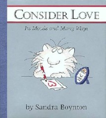 Consider Love: Its Moods and Many Ways – Hardcover By Boynton, Sandra – GOOD