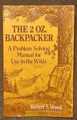Vtg. The 2oz Backpacker ~ Problem Solving Manuel in the Wilds Robert S. Wood -Z